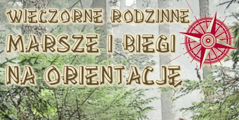 Już w następy piątek Marsze i Biegi na Orientację!