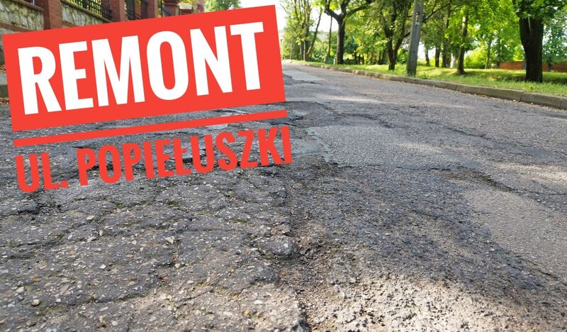Remont ul. Popiełuszki – zamknięcie odcinka i zmiany w organizacji ruchu