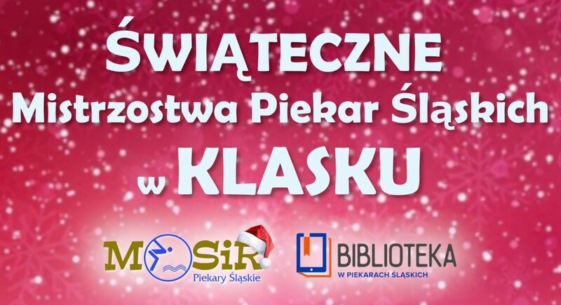 Świąteczne Mistrzostwa Piekar Śląskich w Klasku